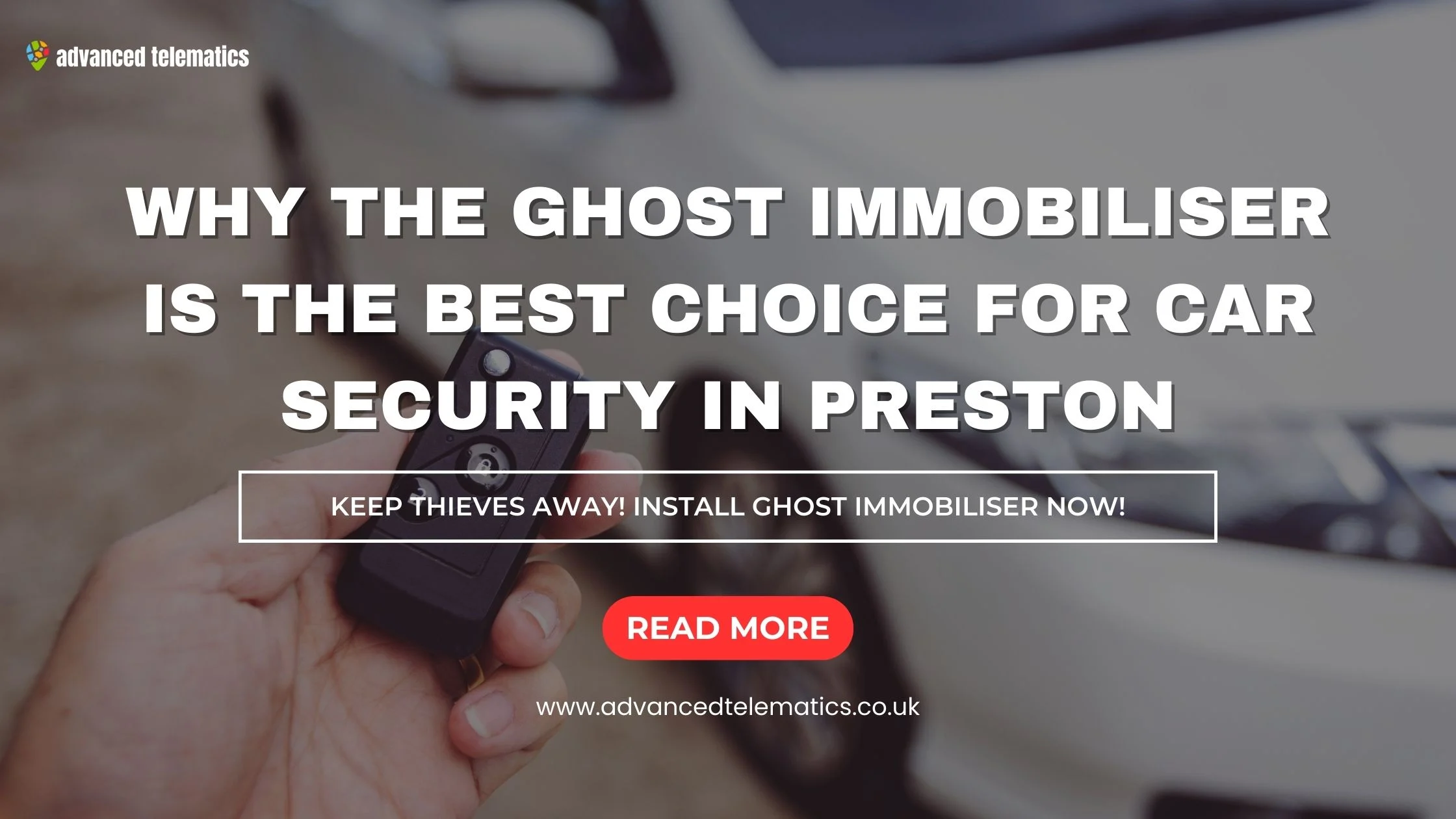Why the Ghost Immobiliser is the Best Choice for Car Security in Preston