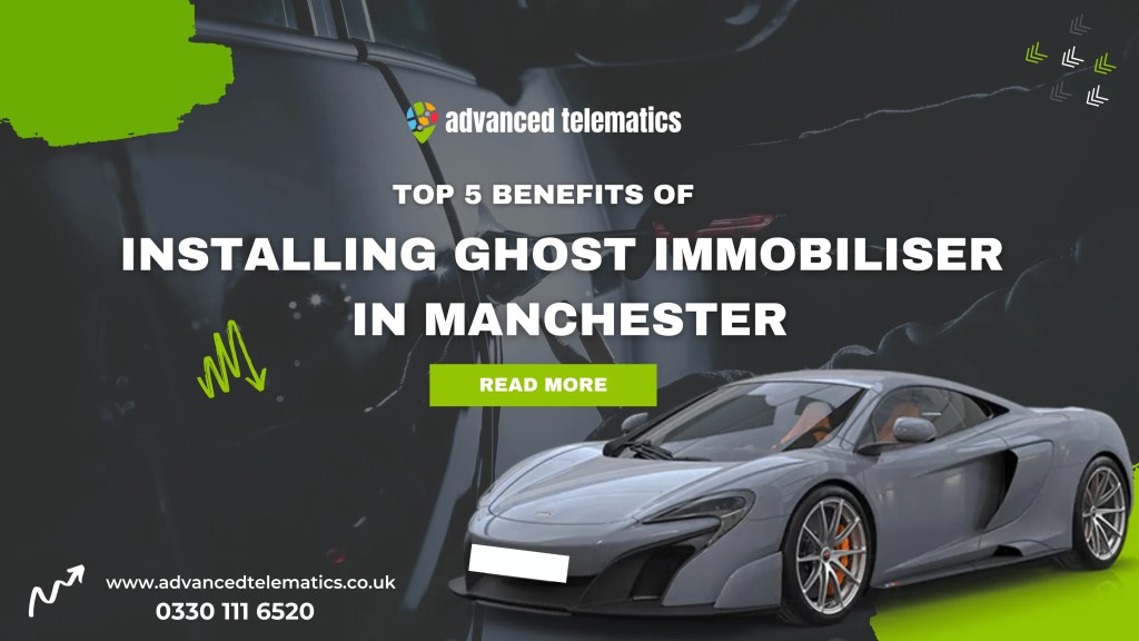 Installing Ghost Immobiliser in Manchester: 5 Key Advantages