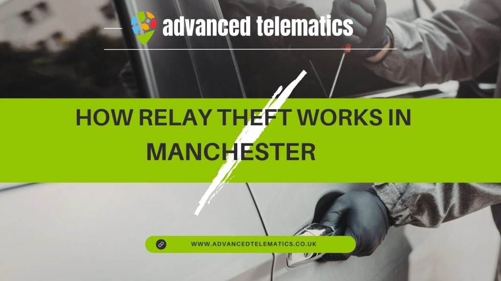 Relay Theft Works in Manchester